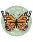 You Are What You Manifest Sticker