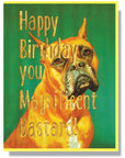 Happy Birthday Magnificent Bastard Card